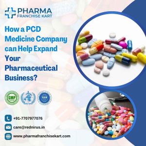 How a PCD Medicine Company can Help Expand Your Pharmaceutical Business